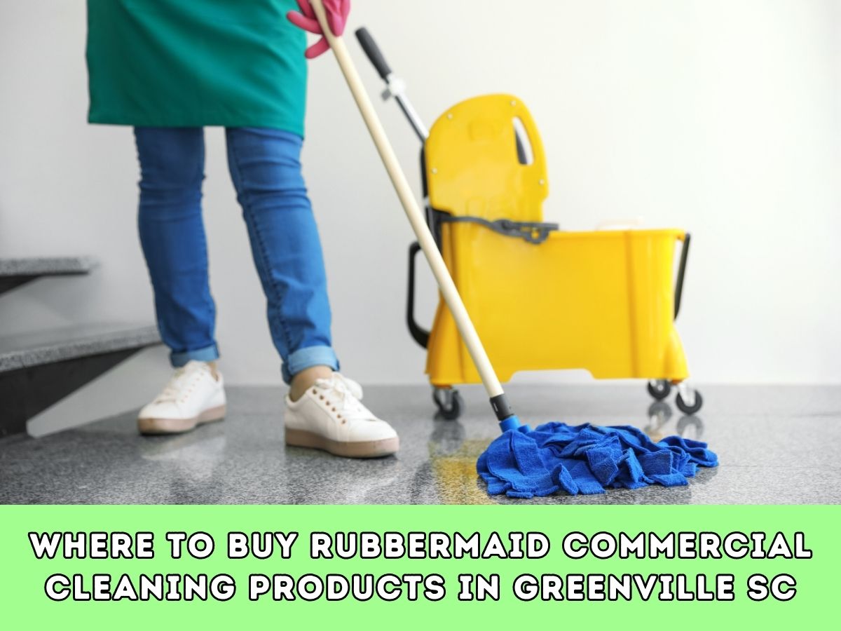 Where to Buy Rubbermaid Commercial Cleaning Products in Greenville SC